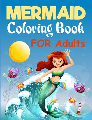 Mermaid Coloring Book For Adults: A Mermaid Adult Coloring Book