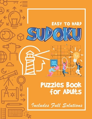 Sudoku Puzzles Easy to Hard: Sudoku puzzle book for adults Includes full solutions to keep your brain healthy Paperback