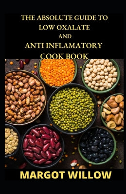 The Absolute Guide To Low Oxalate And Anti Inflamatory Cook Book