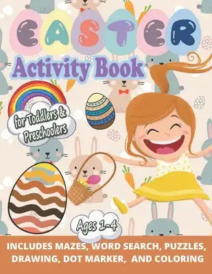 Funny & Happy Easter Coloring and Activity Book for Toddlers and Preschoolers gift: Ages 1-4, Includes Mazes, Word Search, Puzzles, Drawing, Dot Marke