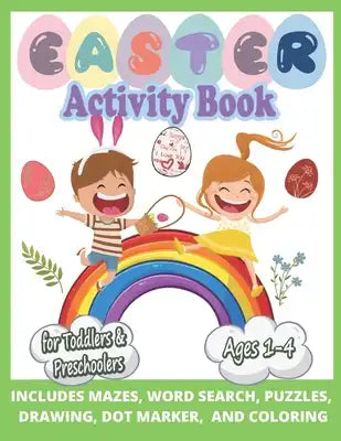 Funny & Happy Easter Coloring and Activity Book for Toddlers and Preschoolers gift: Ages 1-4, Includes Mazes, Word Search, Puzzles, Drawing, Dot Marke