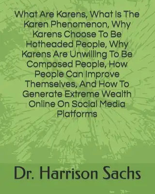 What Are Karens, What Is The Karen Phenomenon, Why Karens Choose To Be Hotheaded People, Why Karens Are Unwilling To Be Composed People, How People Ca