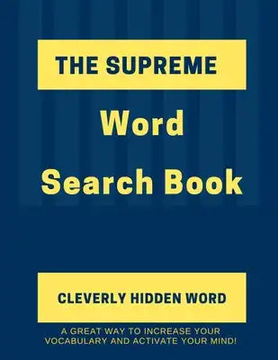 The Supreme Word Search Book: for Adults - Large Print Edition: Over 200 Cleverly Hidden Word Searches for Adults, Teens, and More!