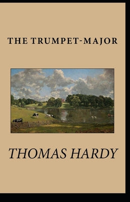 The Trumpet-Major Illustrated