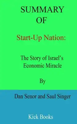 Summary of Start-Up Nation: The Story of Israel's Economic Miracle By Dan Senor and Saul Singer