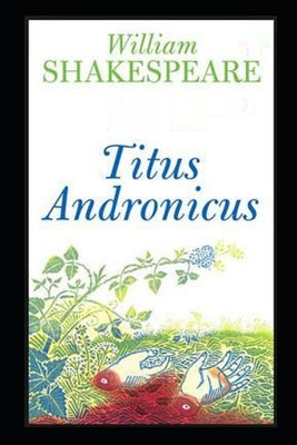 Titus Andronicus by William Shakespeare illustrated