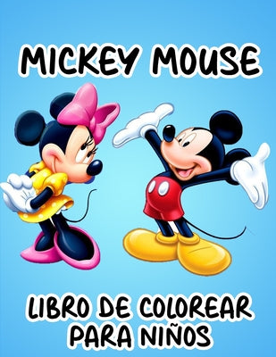 MickeyMouse Libro De Colorear Para Niños: Increíbles páginas para colorear de MickeyMouse para niños y niñas: páginas nuevas y más recientes de alta c