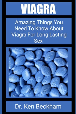 Viagra: Amazing Things You Need To Know About Viagra For Long Lasting Sex