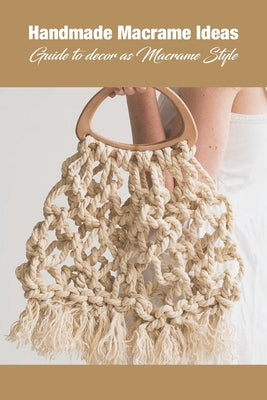 Handmade Macrame Ideas: Guide to decor as Macrame Style