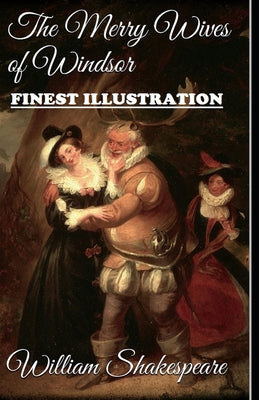 The Merry Wives of Windsor: (Finest Illustration)