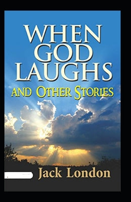 When God Laughs and Other Stories Annotated
