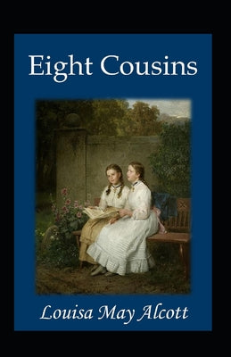 Eight Cousins Illustrated