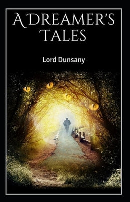 A Dreamer's Tales-Original Edition(Annotated)