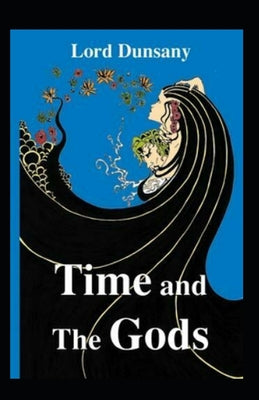 Time and the Gods-Original Edition(Annotated)