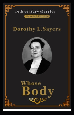 Whose Body? (19th century classics illustrated edition)