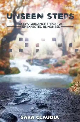 Unseen Steps: God's Guidance Through Unexpected Blindness