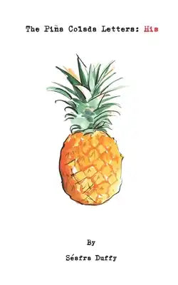 The Piña Colada Letters: His