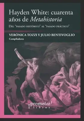 Hayden White: cuarenta años de Metahistoria: Del pasado histórico al pasado práctico