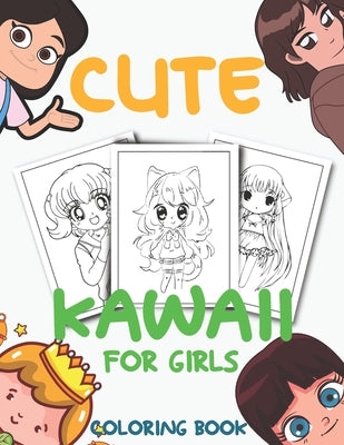 Cute Kawaii: a Coloring book for Girls
