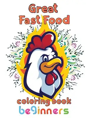 Great Fast Food Coloring Book Beginners: 8.5''x11''/fast food coloring book