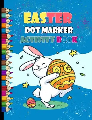 Easter Dot Marker Activity Book: An Orthodox Coloring Book For Kids - Orthodox Gifts For Kids - A-Z & 0-9 With Big Dot - Dot MDab and Dot Markers Colo