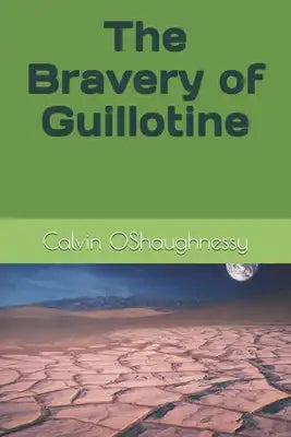 The Bravery of Guillotine
