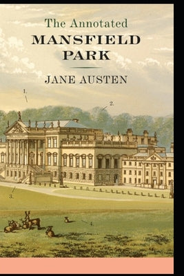 Mansfield Park: (Annotated Edition)