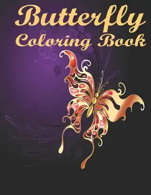 Butterfly Coloring Book: Fun Completely Unique Butterfly Coloring Pages - Amazing Activity Book For Young Children - Creative Haven Coloring Bo