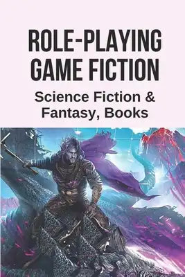 Role-Playing Game Fiction: Science Fiction & Fantasy, Books: Visionary Fiction Books
