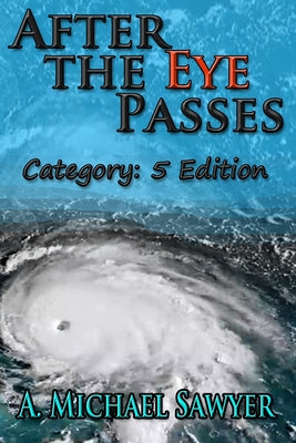 After the Eye Passes: Category 5 Edition