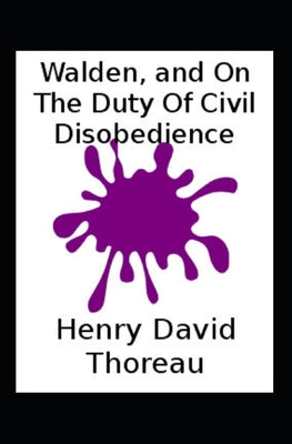 Walden and On the Duty of Civil Disobedience (illustrated edition)