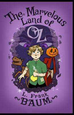 The Marvelous Land of Oz-Classic Original Edition(Annotated)