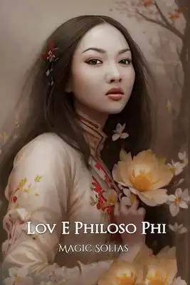Lov E Philoso Phi: Poems 2004-2015
