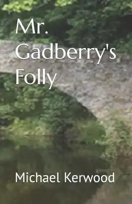 Mr. Gadberry's Folly