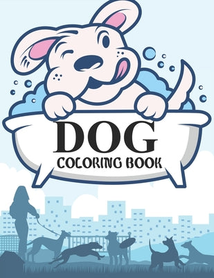 Dog Coloring Book: Dog Activity Book For Kids
