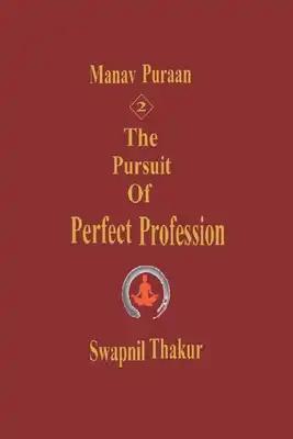 The Pursuit of Perfect Profession