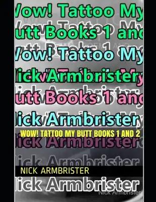 Wow! Tattoo My Butt Books 1 and 2