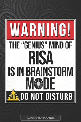Risa: Warning The Genius Mind Of Risa Is In Brainstorm Mode - Risa Name Custom Gift Planner Calendar Notebook Journal