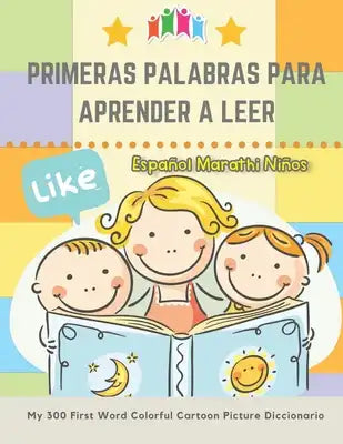 Primeras Palabras Para Aprender A Leer Español Marathi Niños. My 300 First Word Colorful Cartoon Picture Diccionario: Montessori. Ejercicios para apre