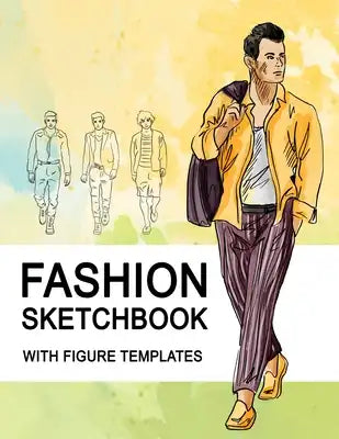 Fashion Sketchbook With Figure Templates: Large Figure Template Male Croquis for Quickly and Easily Sketching Your Fashion Design Styles and Building