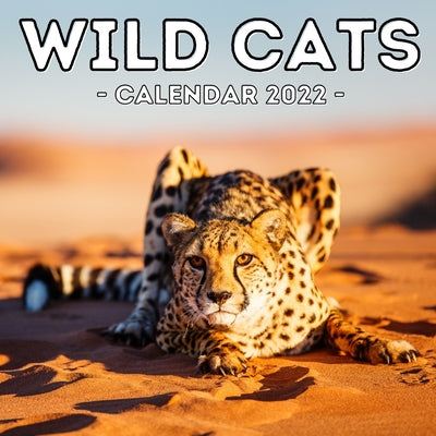 Wild Cats Calendar 2022: 16-Month Calendar, Cute Gift Idea For Big Cats Lovers Men And Women