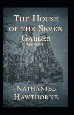 The House of the Seven Gables Annotated
