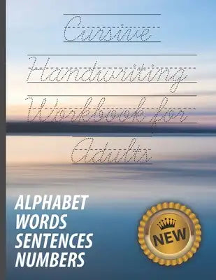 Cursive Handwriting Workbook for Adults: Comprehensive Learning and Practice Workbook with Inspiring and Motivating Learn Cursive Writing - improve ha