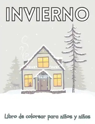 Invierno Libro de colorear para niños y niñas: Hermoso e inspirador libro para colorear para niños de 4 - 5 - 6 - 7 - 8 - 9 - 10 años (regalo de invie