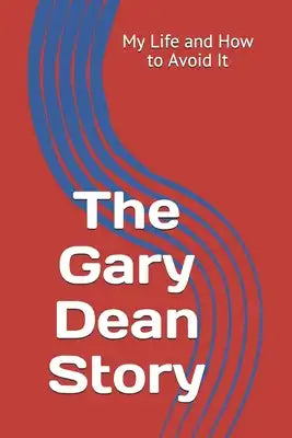 The Gary Dean Story