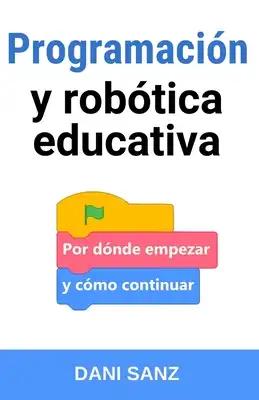 Programación y robótica educativa: por dónde empezar y cómo continuar