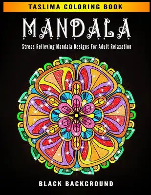 Mandala: Midnight Mandalas: An Adult Coloring Book with intricate Mandalas for Stress Relief, Relaxation, Fun, Meditation and C