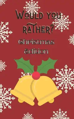 Would You Rather Christmas Edition: Try Not To Laugh Challenge Interactive Questions for Kids