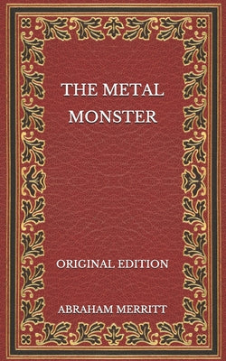 The Metal Monster - Original Edition