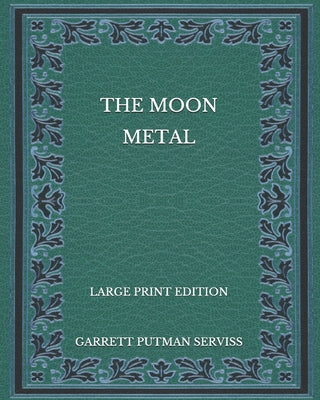 The Moon Metal - Large Print Edition